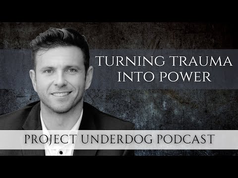 Project Underdog Podcast Ep 20 - Turning Trauma into Power