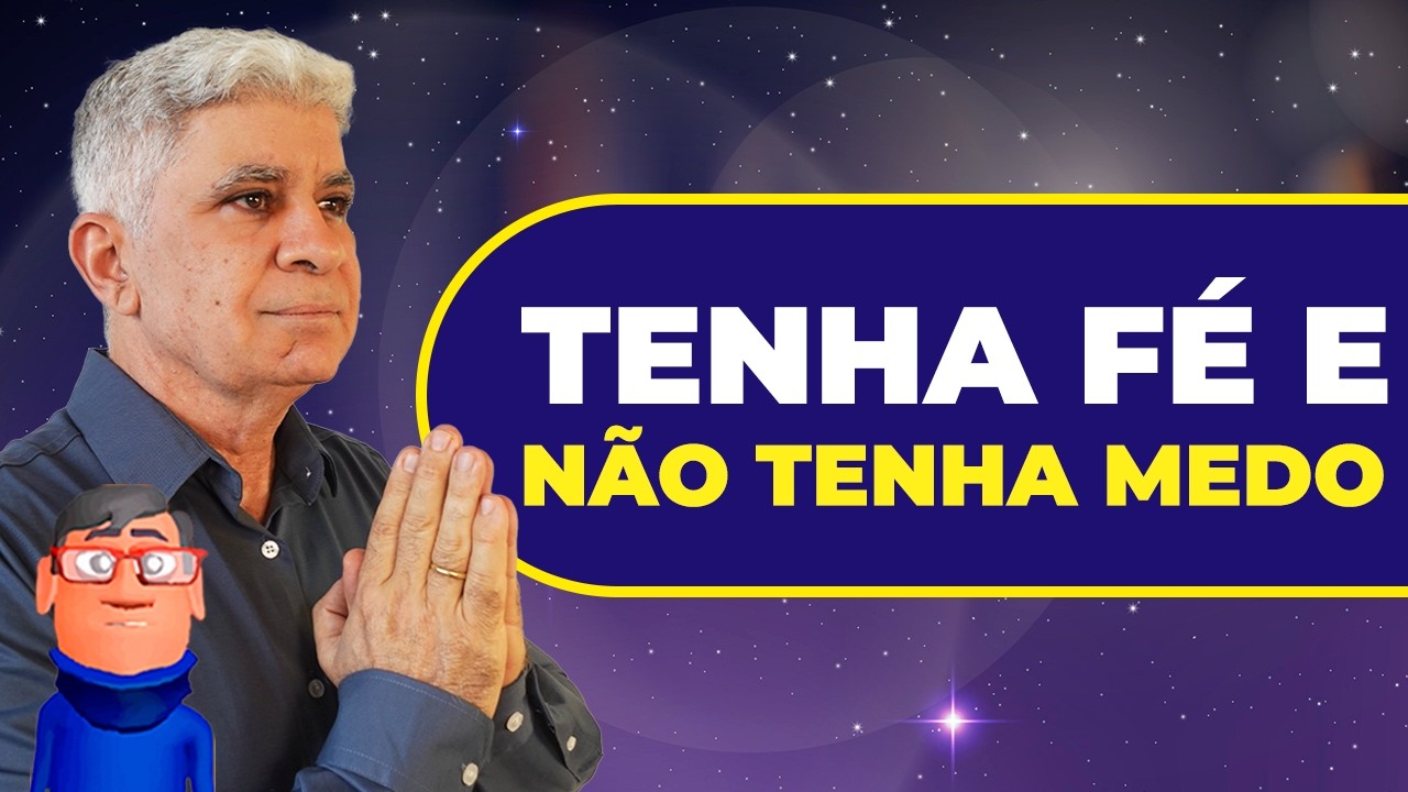 TENHA FÉ E NÃO TENHA MEDO - Minuto com Deus de Hoje