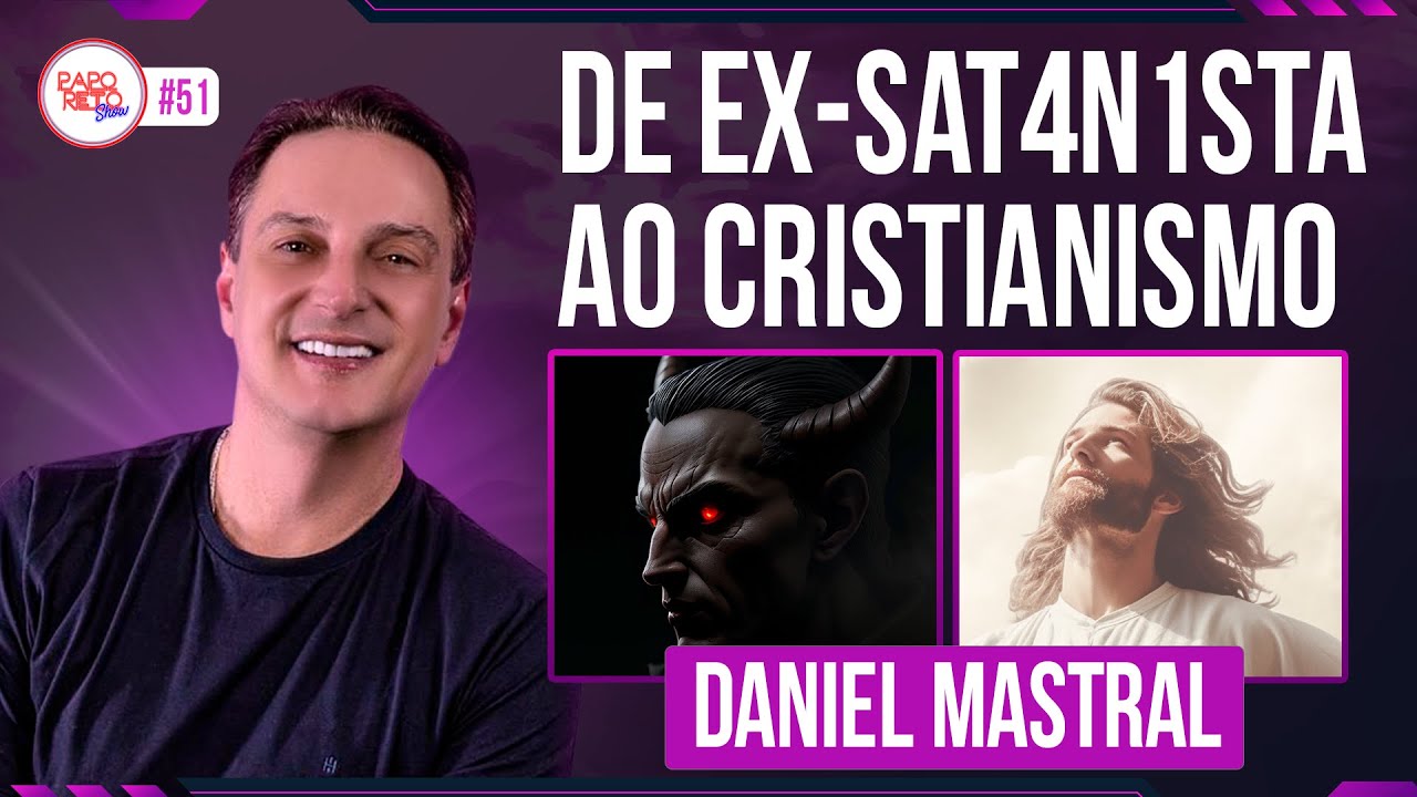 DANIEL MASTRAL - PAPO RETO SHOW #51