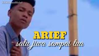 Download lagu Arief_ satu jiwa sampai tua_( liriklaguofficial) mp3