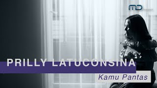 Prilly Latuconsina - Kamu Pantas (Official Music Video) | OST. Matt &amp; Mou