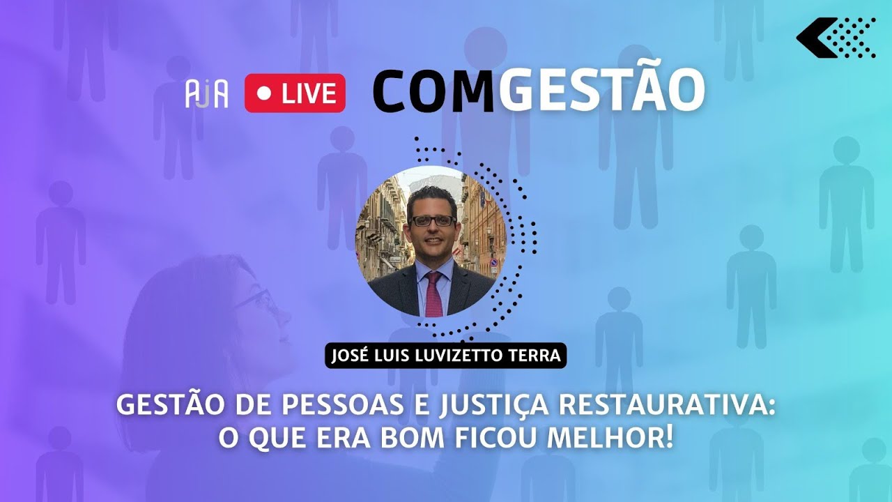 Gestão de Pessoas e Justiça Restaurativa: O que era bom ficou melhor!