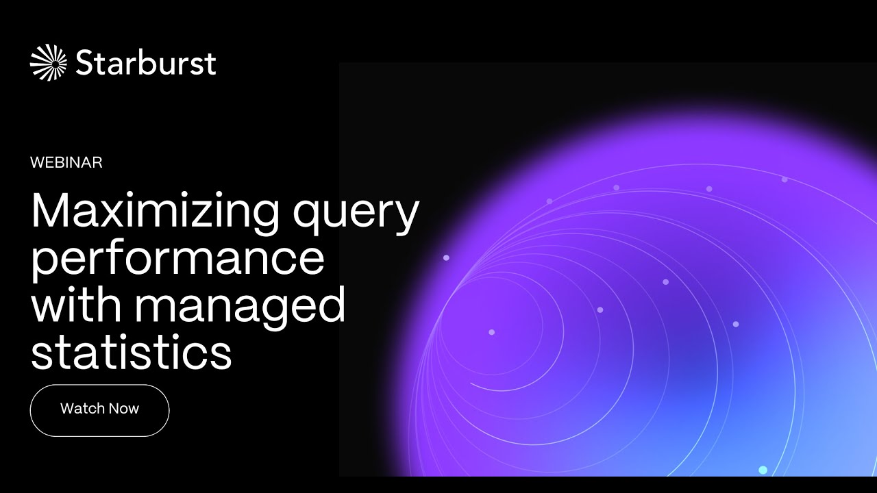 Maximizing query performance with managed statistics | Starburst Enterprise