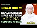 NGAJI DIRI ️NGALENGITKEUN SIFAT SOMBONG DI JERO HATE CERAMAH ABUYA UCI