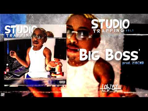 Lobzey Big Boss prod  216CMB [Official Audio]