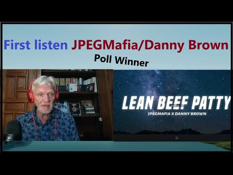 Senior reacts to JPEGMafia & Danny Brown "Lean Beef Patty" (Episode 289)
