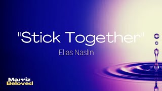 Stick Together (Lyrics) By: Elias Naslin 💝💞💙