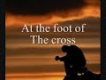 At The Foot Of The Cross - trade ashes for beauty