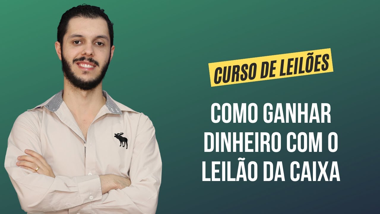 Aula 1.9 - Como ganhar dinheiro com o leilão da CAIXA [CURSO PREMIUM DE LEILÃO DE IMÓVEIS]