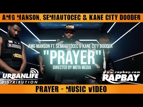AMG Manson, Semiautocec & Kane City Dooder - Prayer - Official Music Video