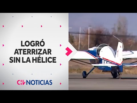 HAZAÑA AERONÁUTICA: Piloto logró aterrizar de emergencia sin la hélice - CHV Noticias