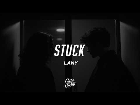LANY - Stuck (Lyrics)