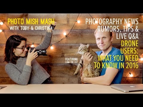 Photo Mish Mash ep 81 : New Drone Regulations, CES Predicions, Future of APS-C