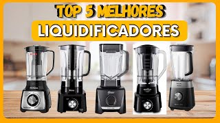 ? TOP 5 Melhores LIQUIDIFICADORES para comprar em 2024!