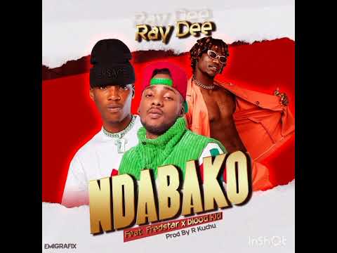 Ray Dee x Blood Kid Yvok x Fredstar_ NDABAKO_ ( Prod. Ray Dee. )