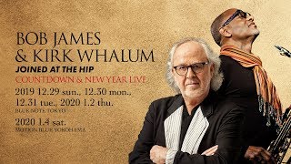 BOB JAMES &amp; KIRK WHALUM "Joined At The Hip" : BLUE NOTE TOKYO 2019 - 2020 trailer