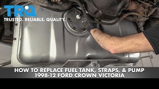How to Replace Fuel Tank, Straps, Pump 98-12 Ford Crown Victoria