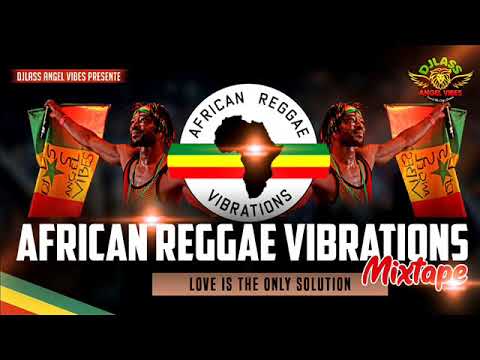 Africa Vibration In Reggae Mixtape (PART 1) Feat.Tiken Jah Fakoly, Alpha Blondie, Bob Marley