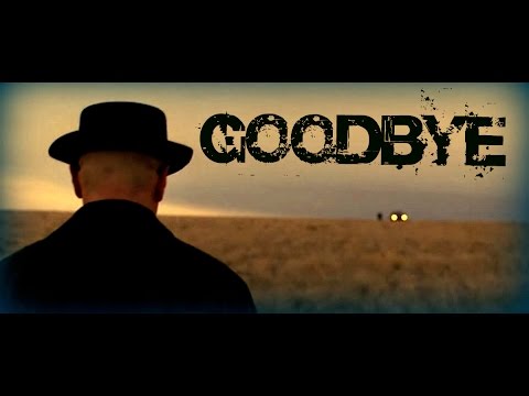 Breaking Bad - Goodbye || Fan Tribute || [HD]