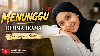 Download lagu MENUNGGU🎶 - RHOMA IRAMA Cover by Vigure Music🌸 | Indonesian Dangdut Classic Hits🇲🇨🇲🇾🇸🇬 mp3