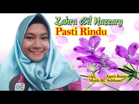 PASTI RINDU -ZAHRA BIL NAZZARY - CIPT, JAPRIS BONUO