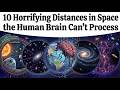 10 Horrifying Distances in Space the Human Brain Can’t Process DEFAULT Thumbnail