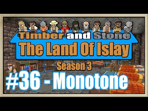 Timber and Stone - [The Land Of Islay - Season 3] - [Part 36] - Monotone