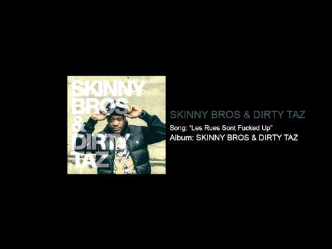 Skinny Bros & Dirty Taz -  Les Rues Sont Fucked Up