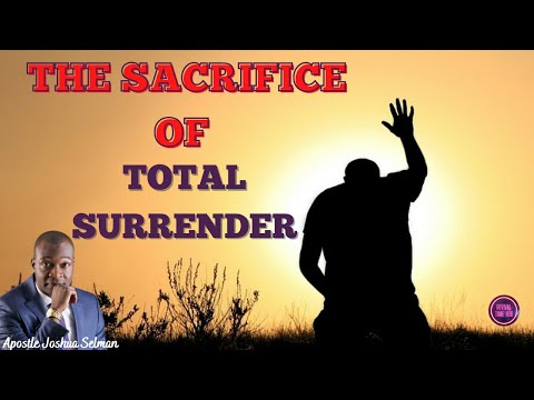 DEATH TO SELF: THE SACRIFICE OF TOTAL-SURRENDER #revivaltimehub #apostlejoshuaselman#trending #viral