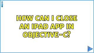 How can I close an iPad app in Objective-C? (4 Solutions!!)
