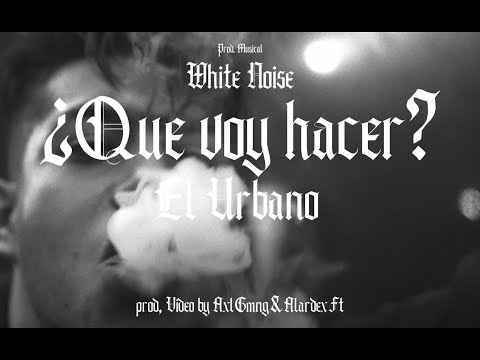 El Urbano - ¿Que voy hacer? 🍻🔥 (Video Oficial)
