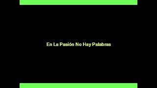 En La Pasión No Hay Palabras - Palomo