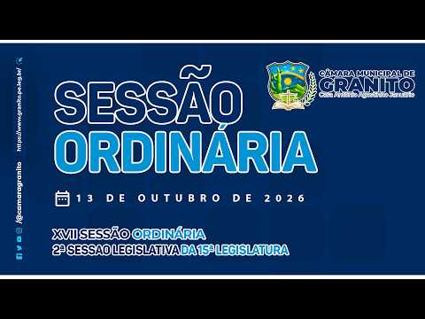 17ª Sessão Ordinária - Câmara Municipal de Granito - PE
