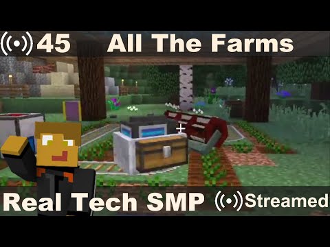 Real Tech SMP #45 - Every Farm