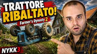 #15 IL TRATTORE SI È RIBALTATO DA SOLO! - FARMER'S DYNASTY 2 GAMEPLAY ITA