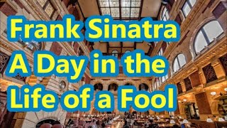 Frank Sinatra   A Day in the Life of a Fool   +   lyrics