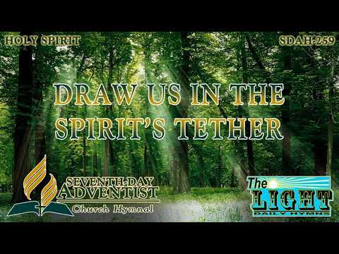 Draw Us in the Spirit's Tether - Hymn No. 259 | SDA Hymnal | Instrumental | Lyrics
