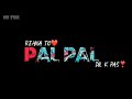 Rehna Tu Pal Pal Dil Ke Paas Black Screen WhatsApp Status Video Arijit Singh