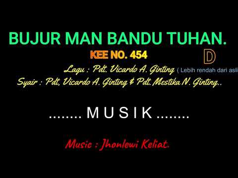 KEE 454 (Karaoke Version). D (lebih rendah). BUJUR MAN BANDU TUHAN.