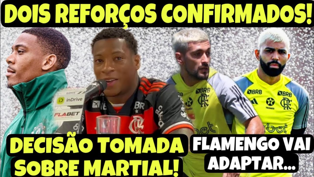 2 REFORÇOS CONFIRMADOS NO MENGÃO PARA O MEIO E ATAQUE! MARTELO BATIDO SOBRE MARTIAL! TITE ADAPTARÁ…