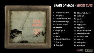 Brain Damage - Short Cut - #6 Mundhu