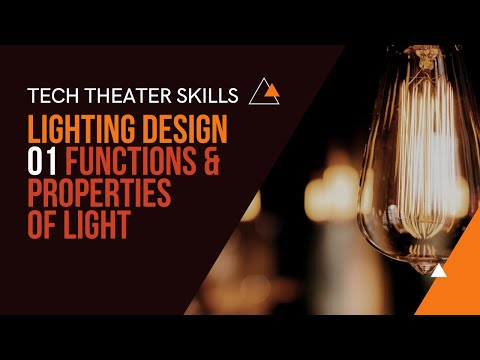 Tech Theater Skills: Lighting Design 01, Functions and Properties of Light