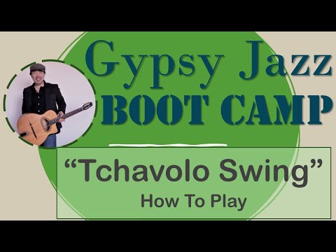 Gypsy Jazz Boot Camp: How to Play "Tchavolo Swing"