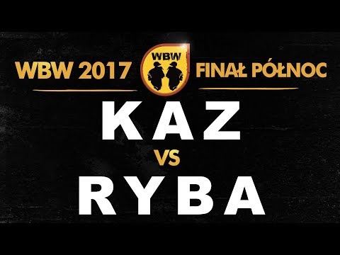 Kaz 🆚 Ryba 🎤 WBW 2017 Finał Północ (freestyle rap battle)
