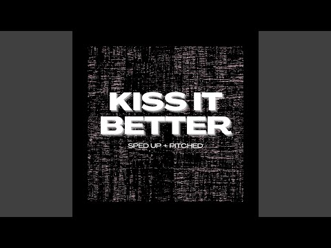 Kiss It Better (sped up + pitched)