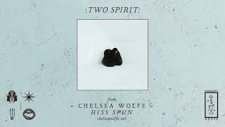 Chelsea Wolfe  "Two Spirit"