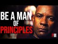 Be A Man Of Principles Great Motivational Speech 2023