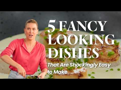 5 fancy dishes that are shockingly EASY to make!