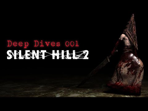 Deep Dives 001 - Silent Hill 2 Story Explained/Analysed
