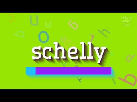 SCHELLY - HOW TO PRONOUNCE SCHELLY? #schelly